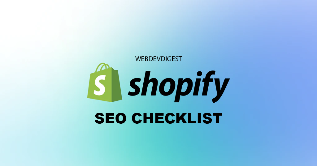 Shopify SEO Checklist by Web Dev Digest